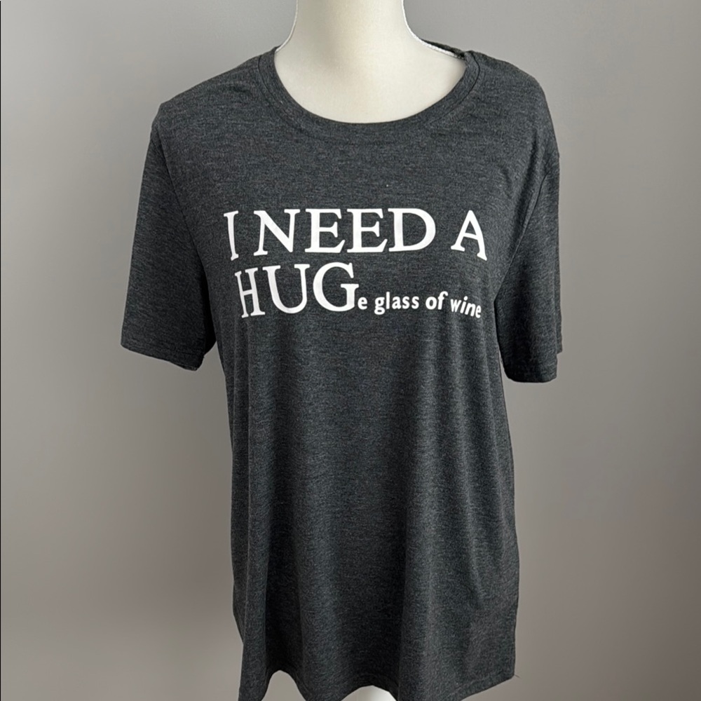 Dark Gray Graphic Tee - I NEED A HUGe Glass of Wine